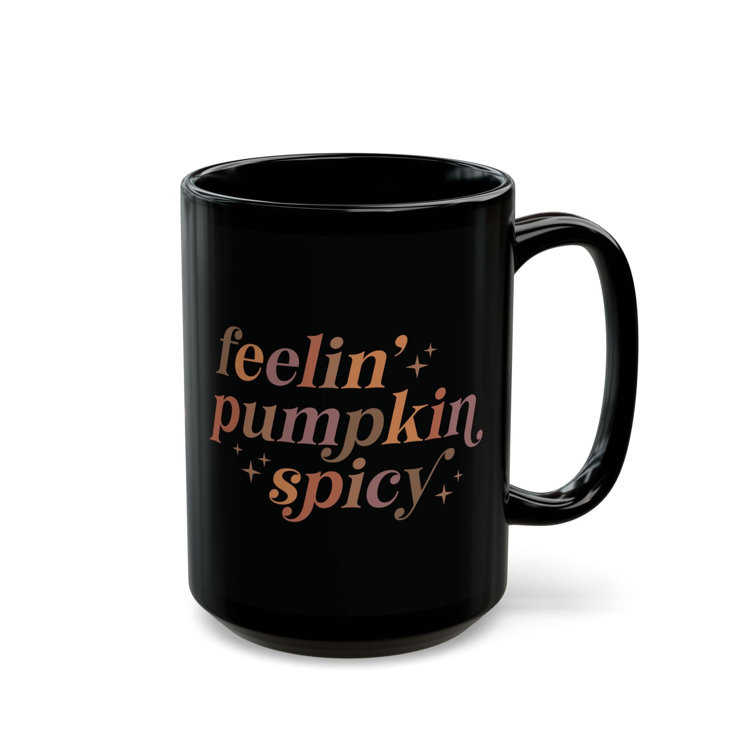 Feelin' Pumpkin Spicy Black Ceramic Mug - 11oz/15oz Coffee Cup | Fun Fall Gift | Autumn Pumpkin Spice Mug