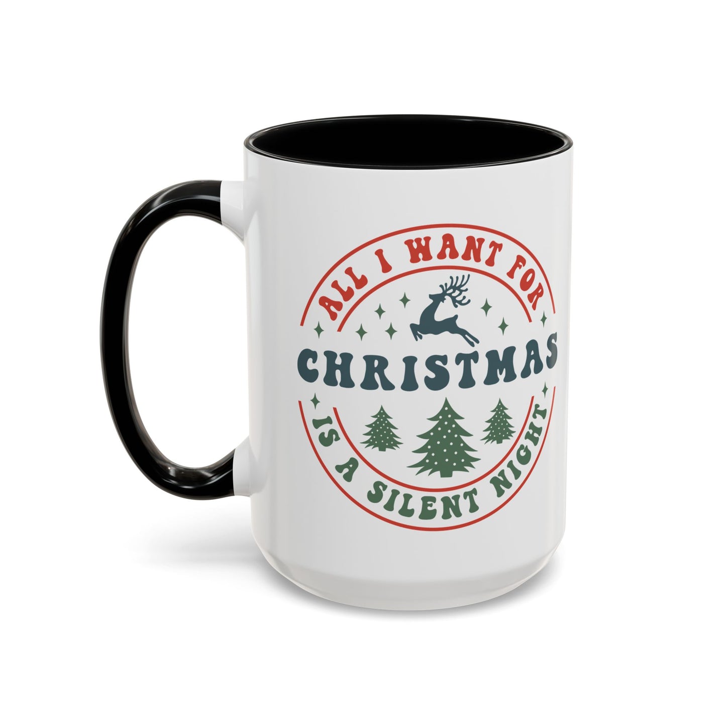 All I Want for Christmas is a Silent Night Mug - Funny and Festive Holiday Design - Perfect for Cozy Winter Moments