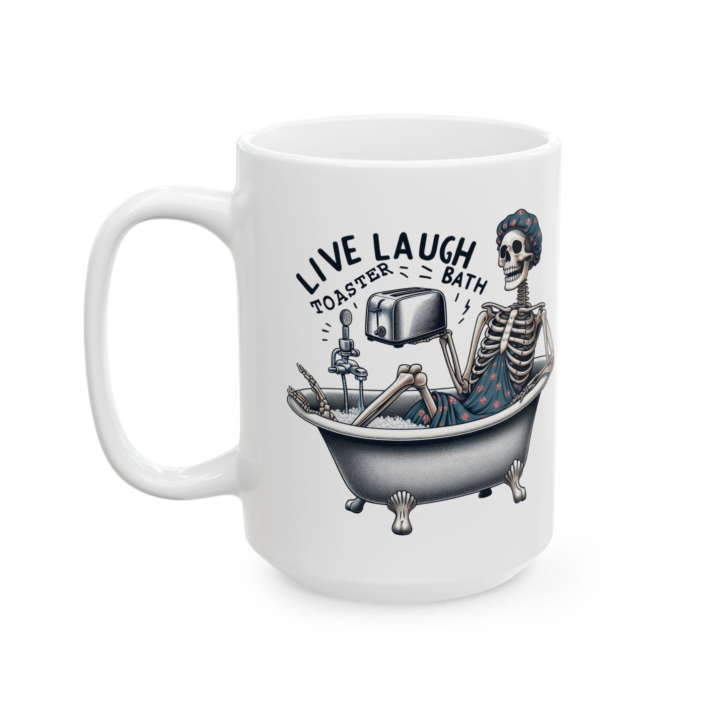 Live Laugh Toaster Bath Skeleton Mug | Dark Humor Bath Time Coffee Cup | Sarcastic Skeleton Gift