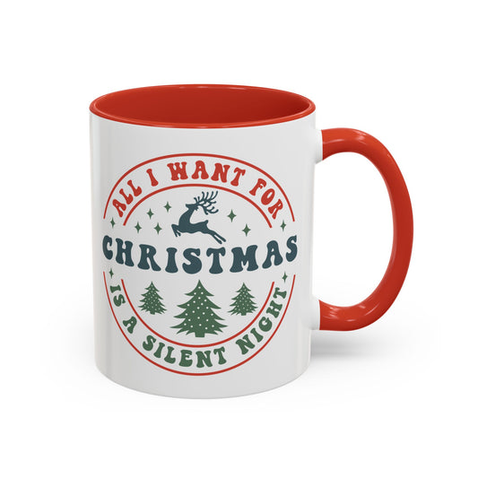 All I Want for Christmas is a Silent Night Mug - Funny and Festive Holiday Design - Perfect for Cozy Winter Moments