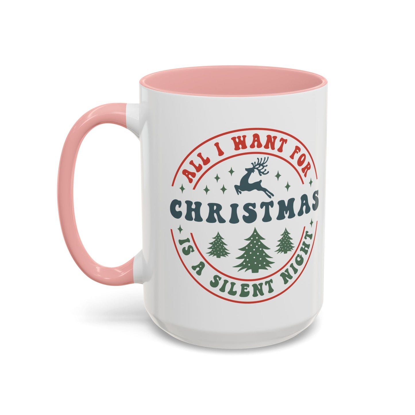 All I Want for Christmas is a Silent Night Mug - Funny and Festive Holiday Design - Perfect for Cozy Winter Moments