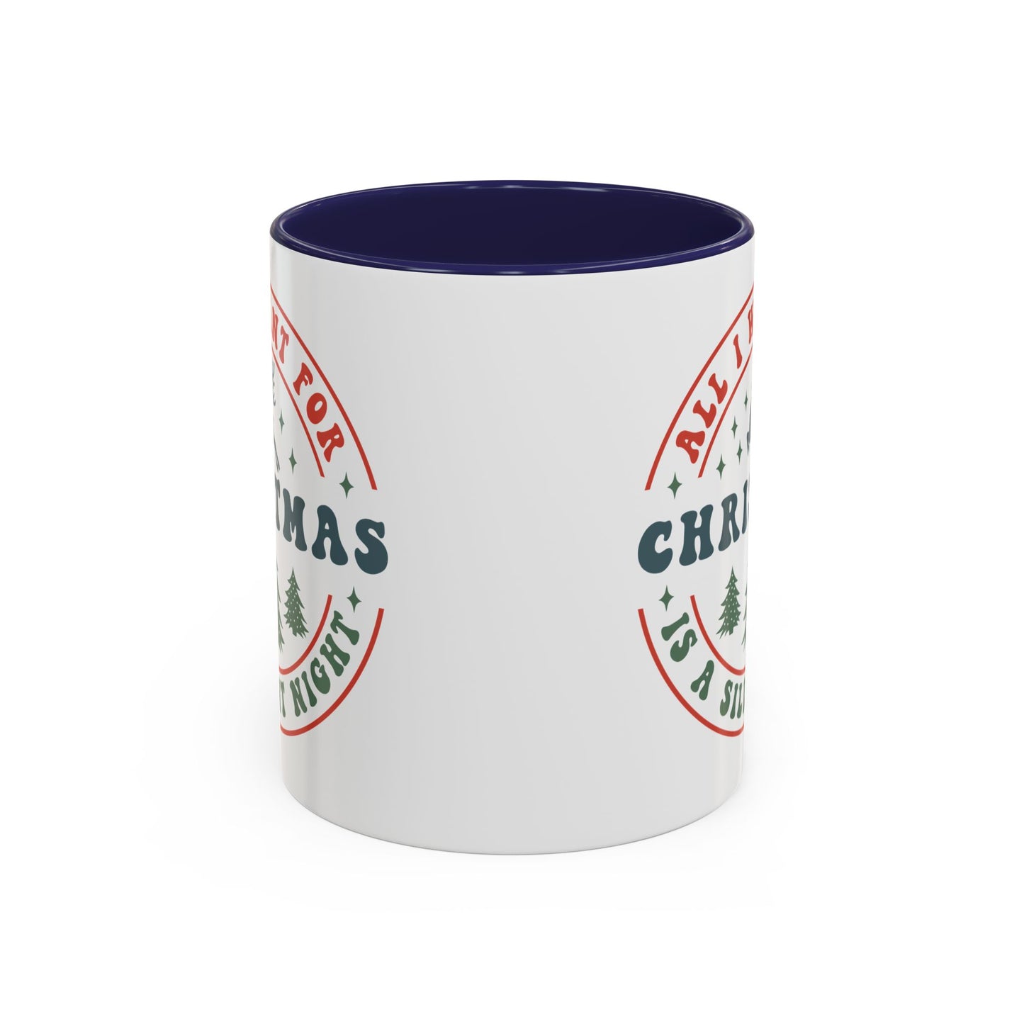 All I Want for Christmas is a Silent Night Mug - Funny and Festive Holiday Design - Perfect for Cozy Winter Moments