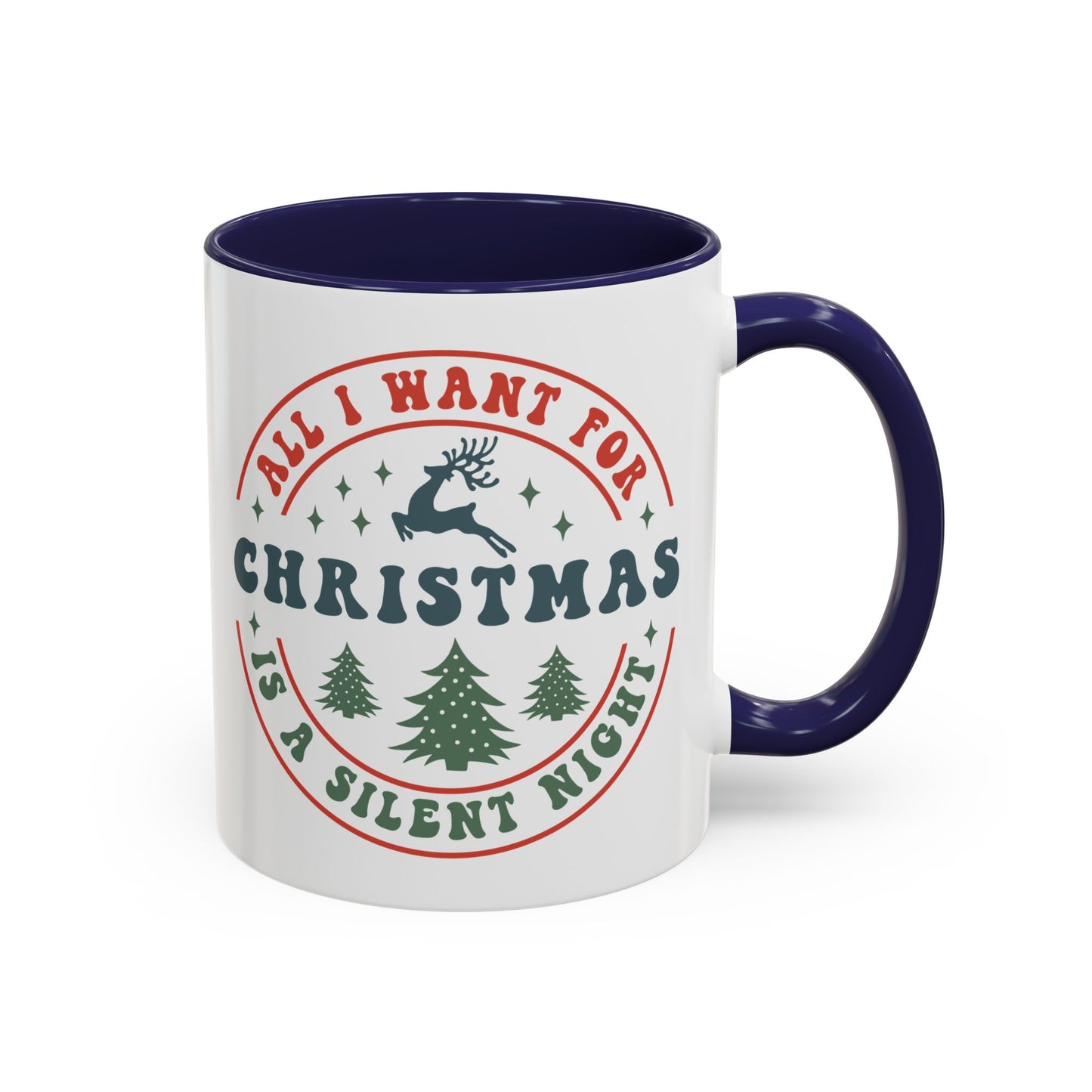 All I Want for Christmas is a Silent Night Mug - Funny and Festive Holiday Design - Perfect for Cozy Winter Moments