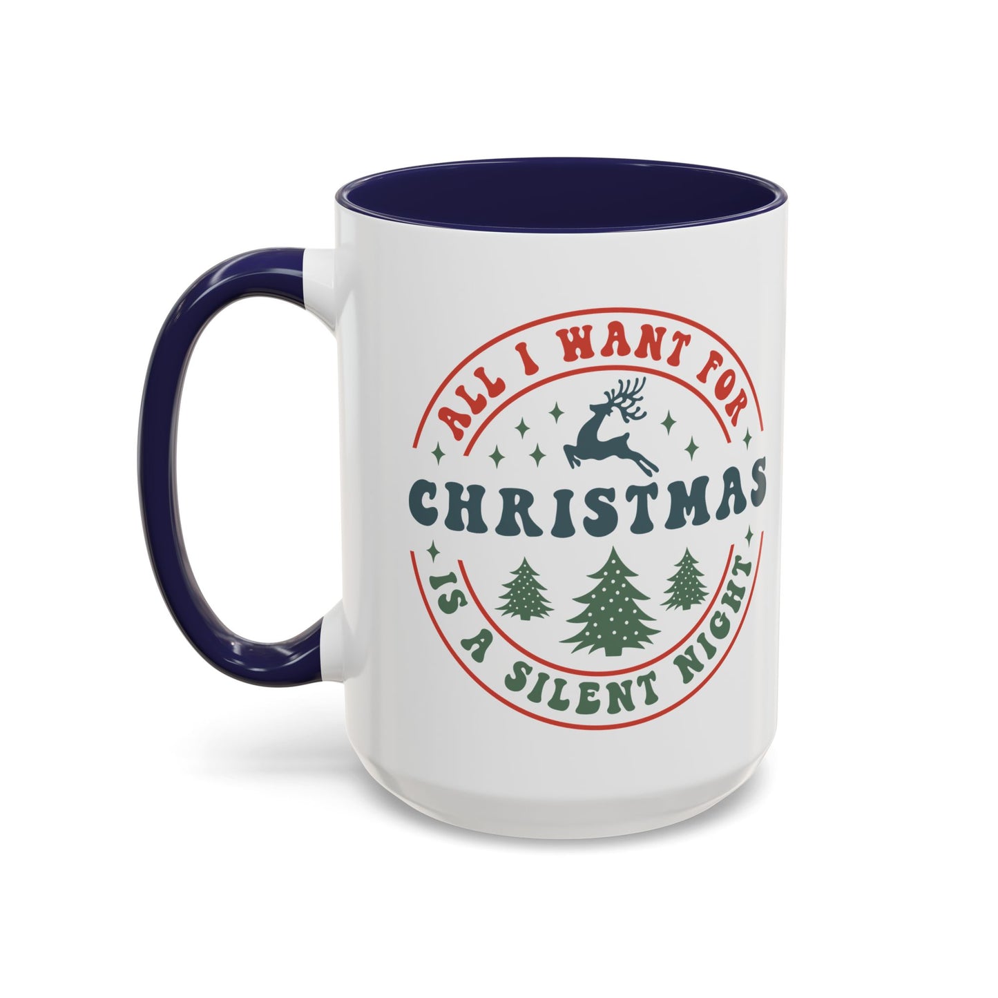 All I Want for Christmas is a Silent Night Mug - Funny and Festive Holiday Design - Perfect for Cozy Winter Moments