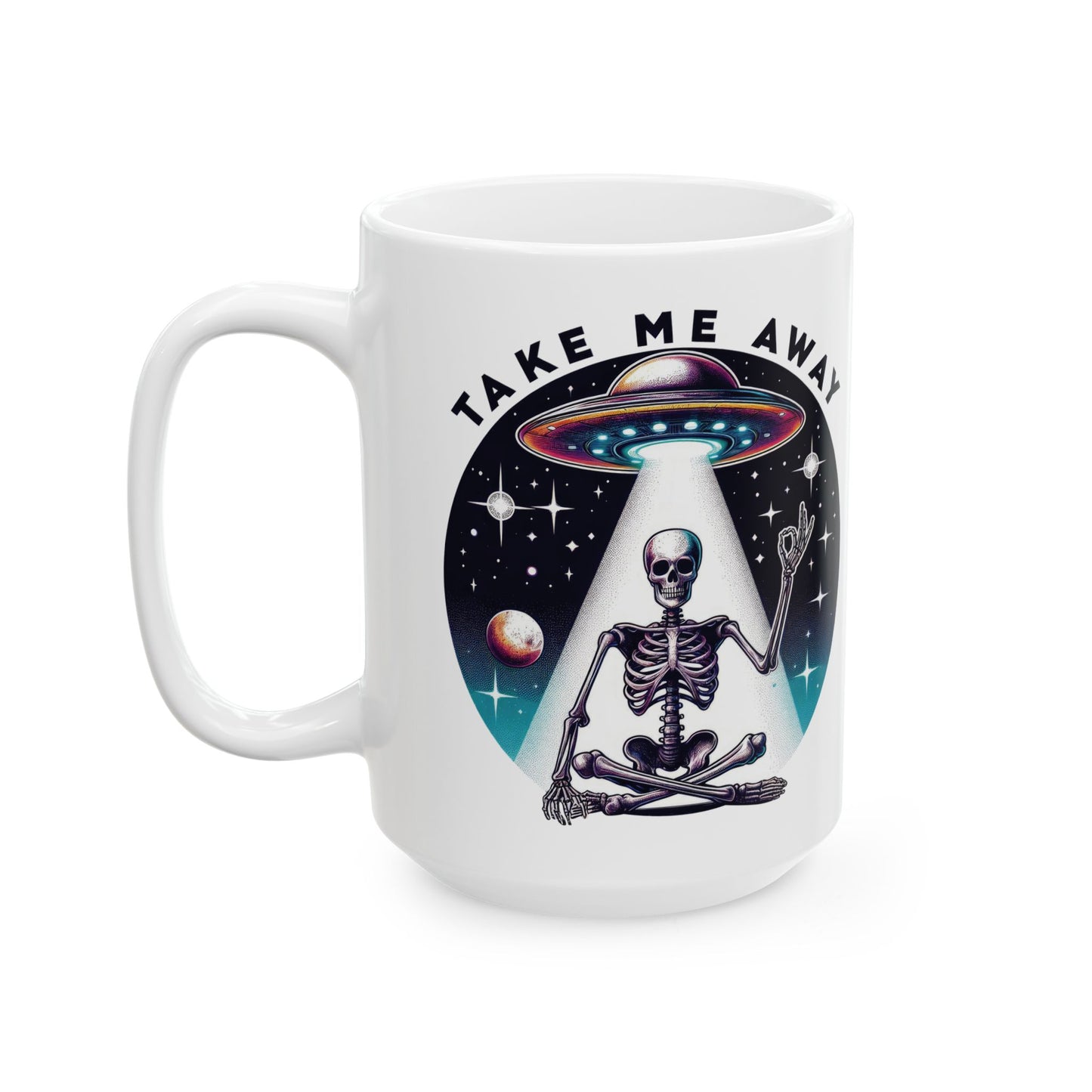 Take Me Away Skeleton UFO Mug | Alien Abduction Coffee Cup | Cosmic Relaxation Gift