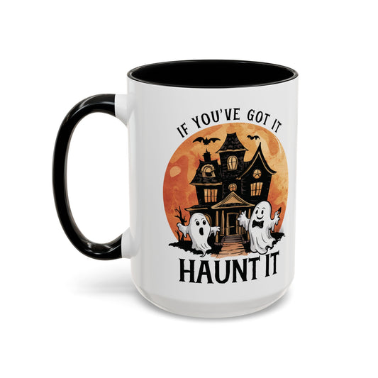 If You've Got It Haunt It Halloween Mug | Cute Ghosts and Haunted House Design | Spooky Season Coffee Mug