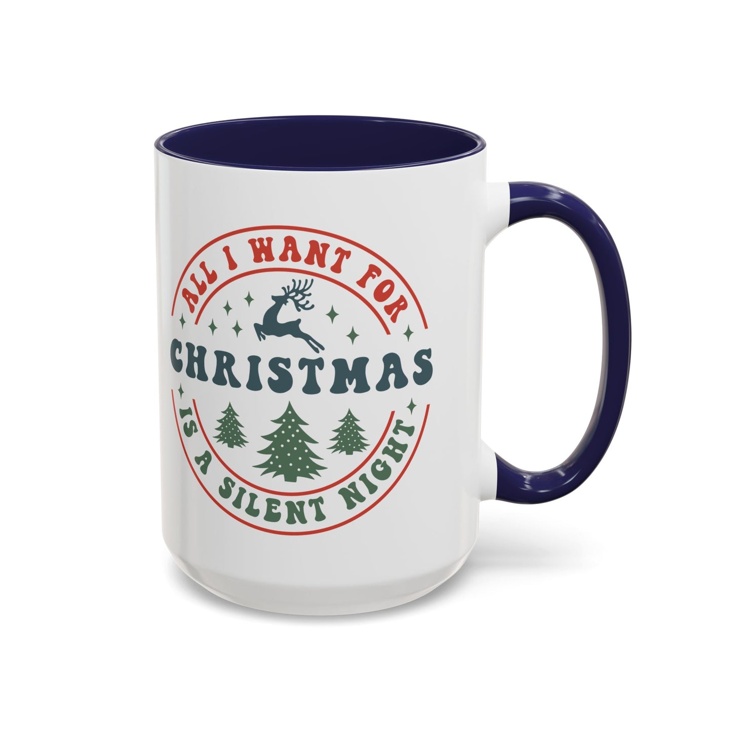 All I Want for Christmas is a Silent Night Mug - Funny and Festive Holiday Design - Perfect for Cozy Winter Moments