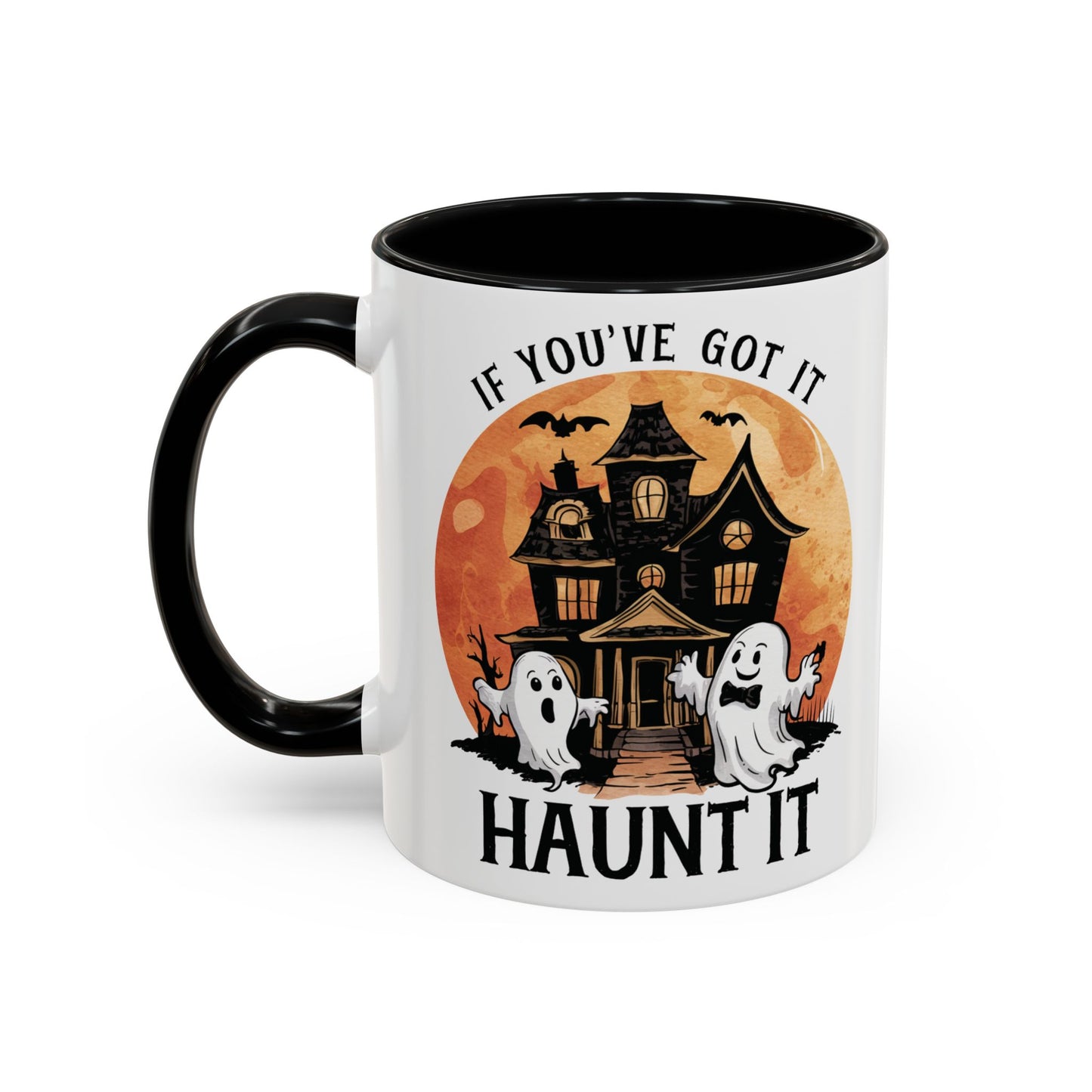 If You've Got It Haunt It Halloween Mug | Cute Ghosts and Haunted House Design | Spooky Season Coffee Mug