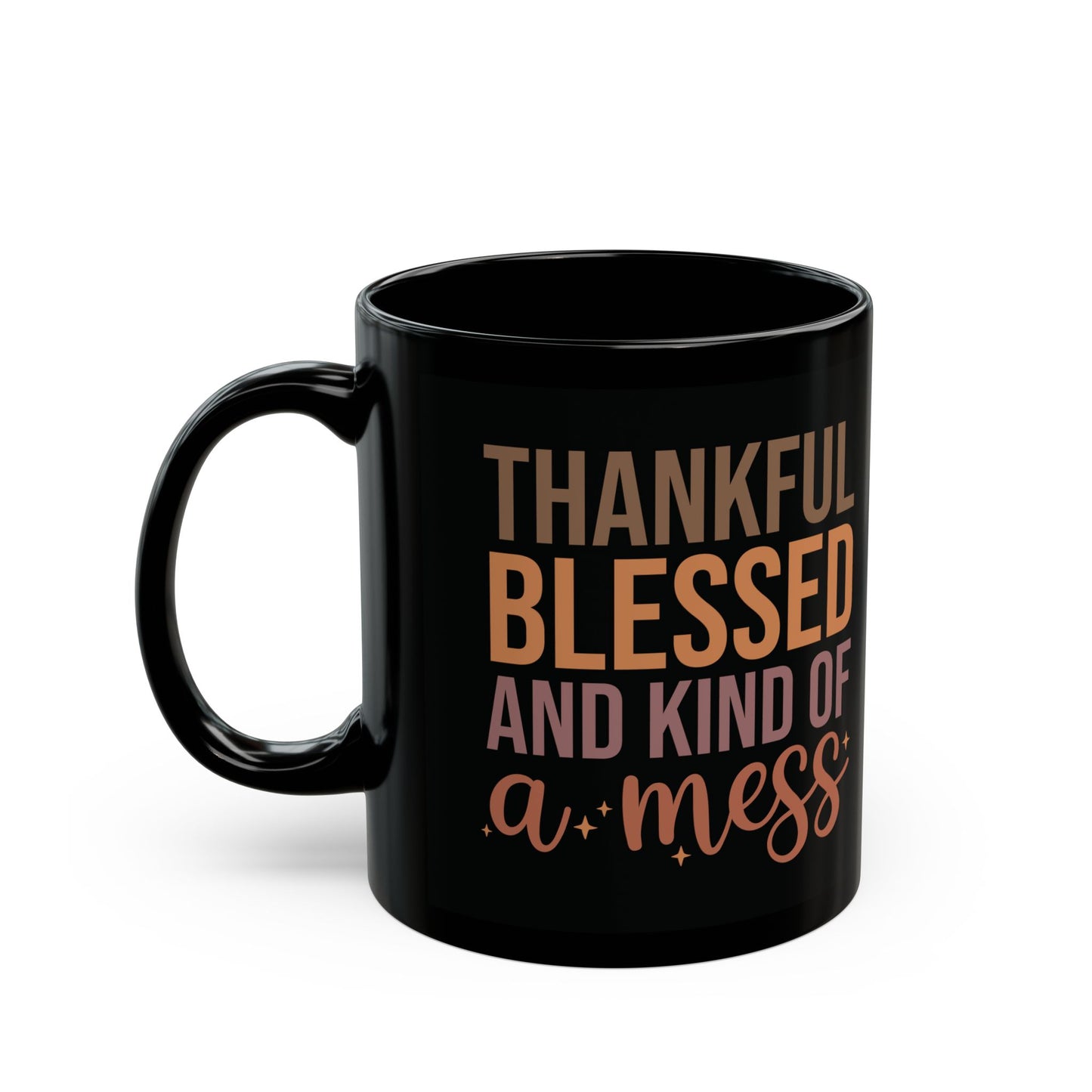 Thankful, Blessed, and Kind of a Mess Black Ceramic Mug - 11oz/15oz Coffee Cup | Fun and Stylish Fall Gift | Autumn Mug