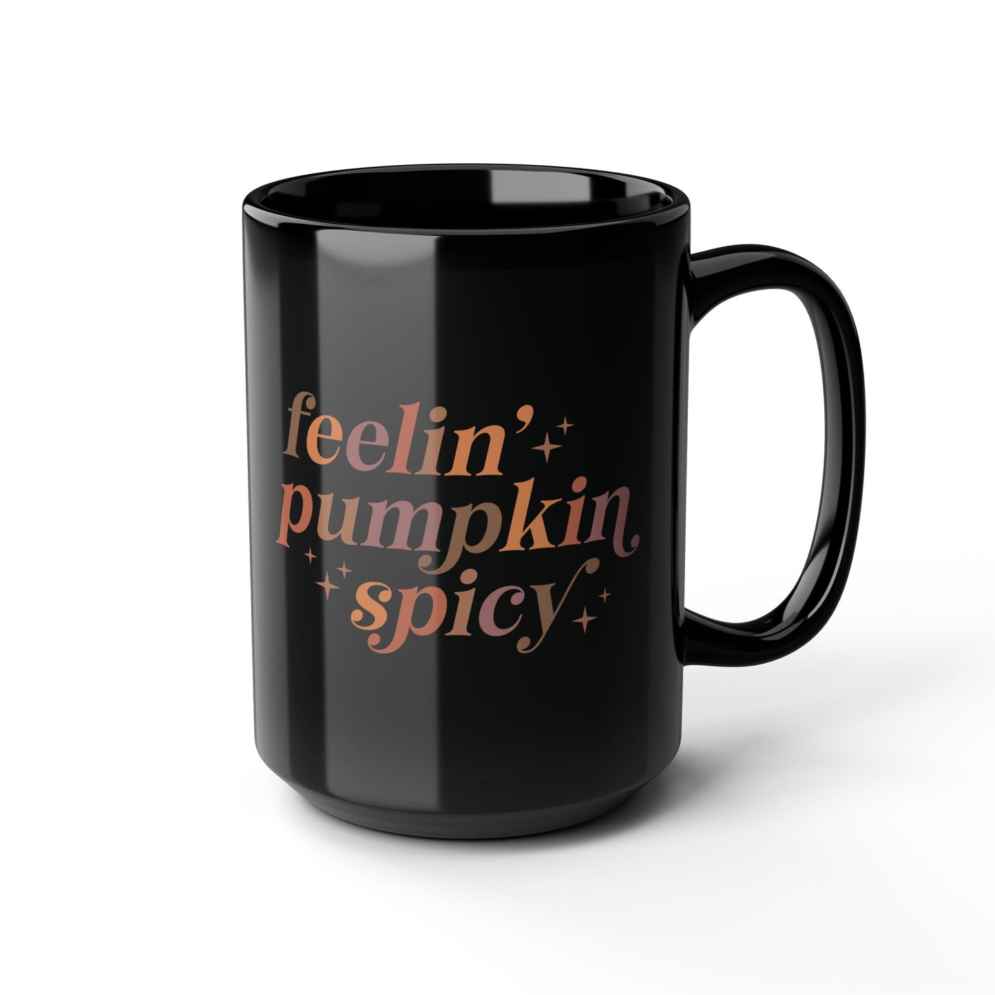 Feelin' Pumpkin Spicy Black Ceramic Mug - 11oz/15oz Coffee Cup | Fun Fall Gift | Autumn Pumpkin Spice Mug