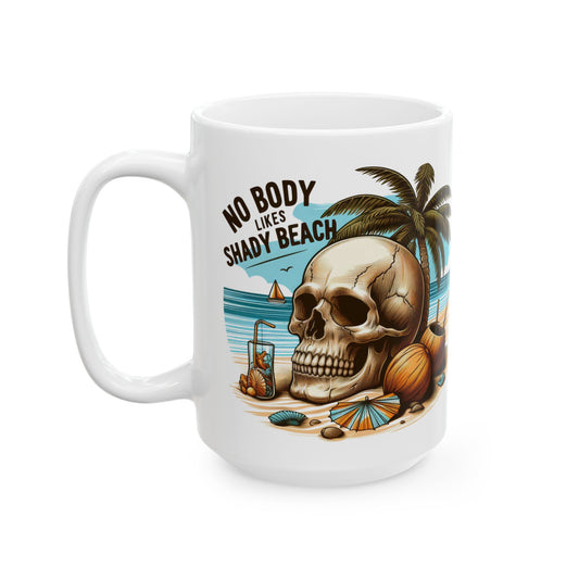 No Body Likes Shady Beach Mug | Funny Skull Beach Coffee Cup | Tropical Vacation Vibes Gift