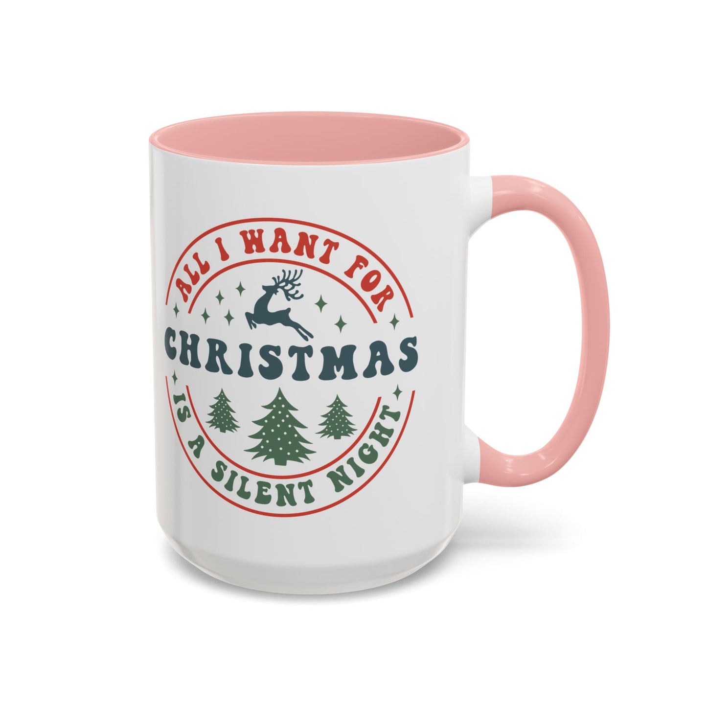 All I Want for Christmas is a Silent Night Mug - Funny and Festive Holiday Design - Perfect for Cozy Winter Moments