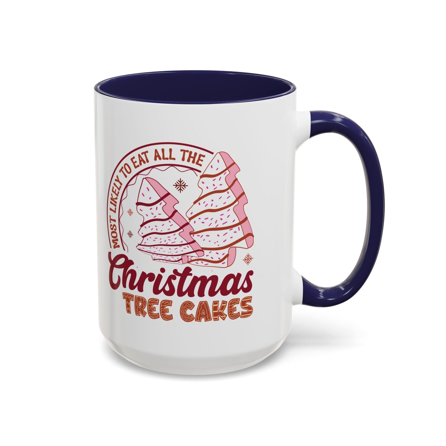 Christmas Tree Cakes Mug Most Likely- Funny Holiday Snack Lover Design - Perfect for Sweet Treats and Festive Fun