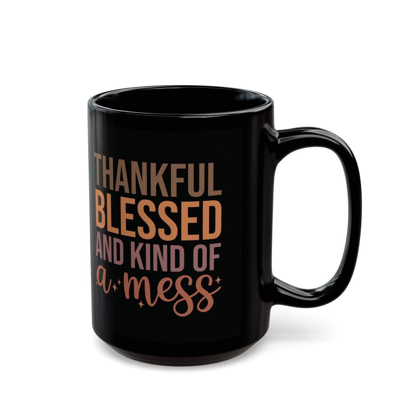 Thankful, Blessed, and Kind of a Mess Black Ceramic Mug - 11oz/15oz Coffee Cup | Fun and Stylish Fall Gift | Autumn Mug