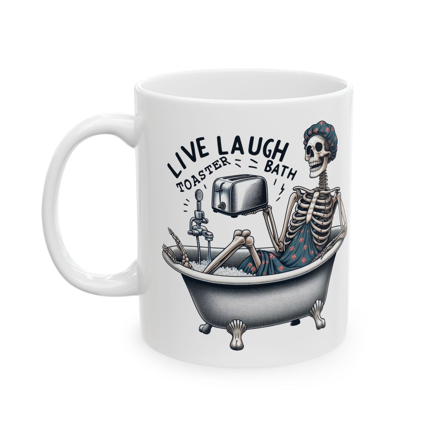 Live Laugh Toaster Bath Skeleton Mug | Dark Humor Bath Time Coffee Cup | Sarcastic Skeleton Gift