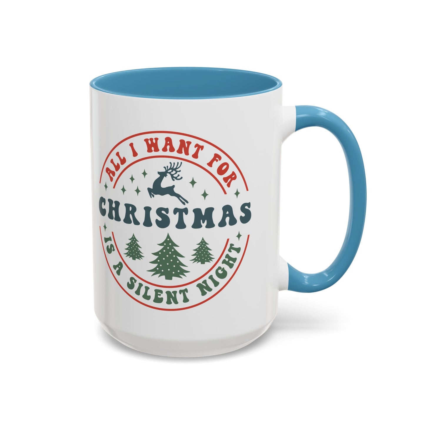 All I Want for Christmas is a Silent Night Mug - Funny and Festive Holiday Design - Perfect for Cozy Winter Moments